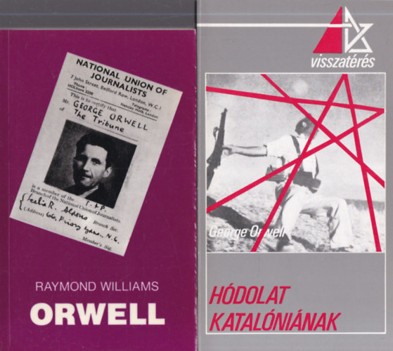 George Orwell Raymond Williams - 2 db. Orwell-lel kapcsolatos k�tet (Orwell + H�dolat Katal�ni�nak)