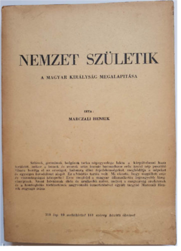 Marczali Henrik - Nemzet sz�letik - A magyar kir�lys�g megalap�t�sa (A magyar nemzet t�rt�nete I.)