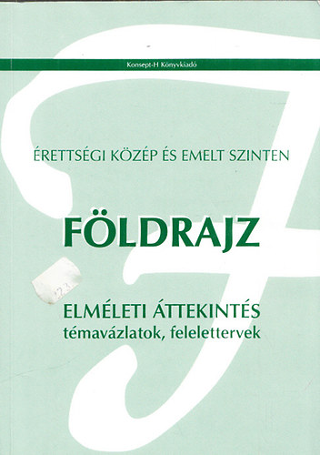 Kleininger Tam�s - �retts�gi k�z�p �s emelt szinten - F�ldrajz