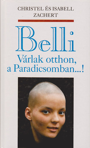 Isabell; Zachert, Christel Zachert - Belli - vrlak otthon, a Paradicsomban...!