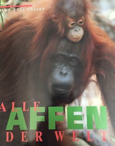 Jean-Yves Collett - Alle Affe der Welt (Majmok a vilg minden tjrl - nmet)