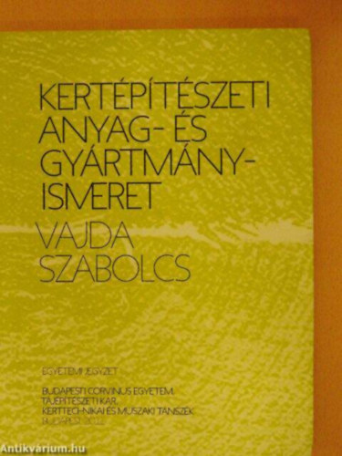 Vajda Szabolcs - Kertptszeti anyag- s gyrtmnyismeret