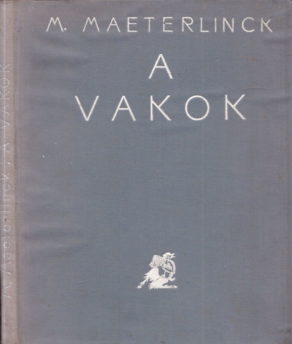 Maurice Maeterlinck - A vakok (Jaschik Álmos illusztrációival)