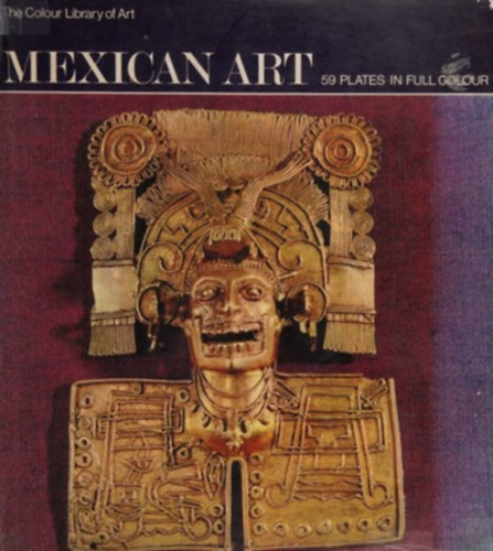 Paul Hamlyn Ltd. - Mexican art (The colour library of art)