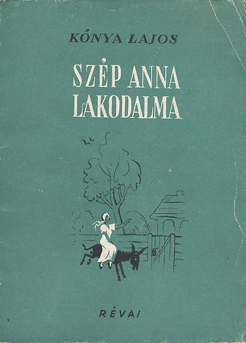 Kónya Lajos - Szép Anna lakodalma - költemény