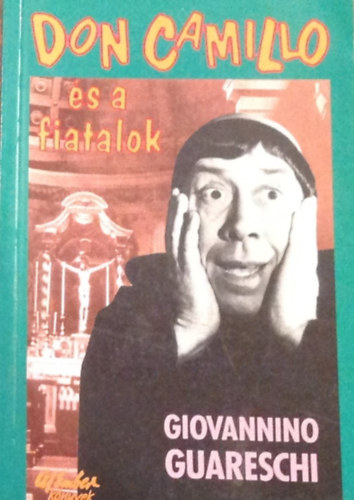 Giovannino Guareschi - Don Camillo �s a fiatalok