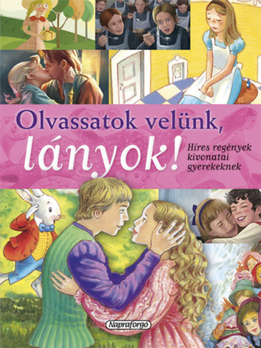 Olvassatok vel�nk, l�nyok! - H�res reg�nyek gyerekeknek