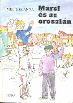 M�liusz Anna - Marci �s az oroszl�n