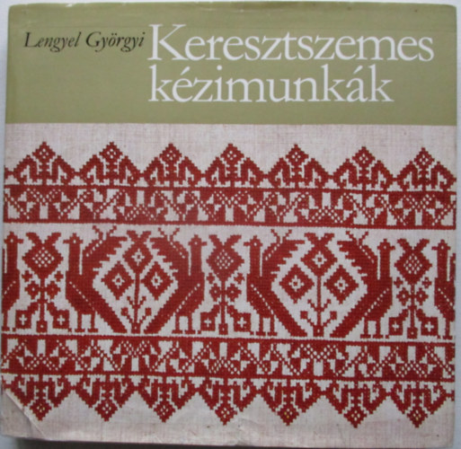Lengyel Gyrgyi - Keresztszemes kzimunkk