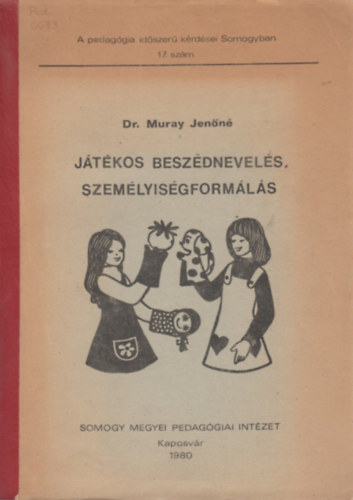 Játékos beszédnevelés, személyiségformálás