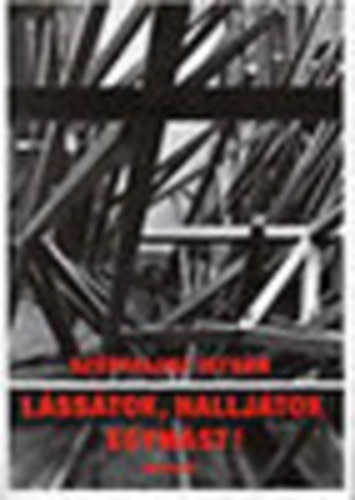 Sz�pfalusi Istv�n - L�ss�tok, hallj�tok egym�st! - Mai magyarok Ausztri�ban (Dedik�lt)