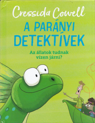 Cressida Cowell - A par�nyi detekt�vek - Az �llatok tudnak a v�zen j�rni?