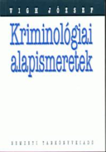 Vigh J�zsef - Kriminol�giai alapismeretek