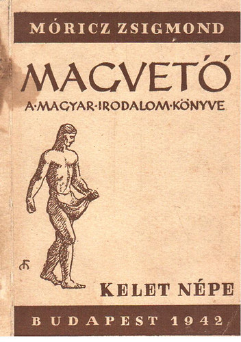 Mricz Zsigmond  (szerk.) - Magvet 1942- A magyar irodalom knyve