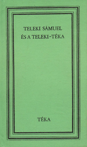 Deé Nagy Anikó - Teleki Sámuel és a Teleki-téka (téka)