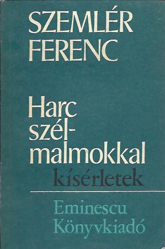 Szeml�r Ferenc - Harc sz�lmalmokkal