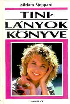 Miriam Stoppard - Tinilányok könyve