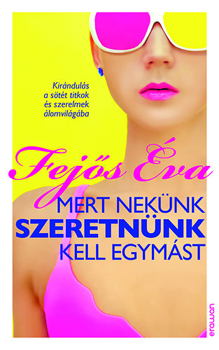 Fej�s �va - Mert nek�nk szeretn�nk kell egym�st