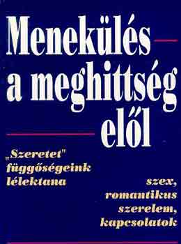 Anne Wilson Schaef - Menekls a meghittsg ell