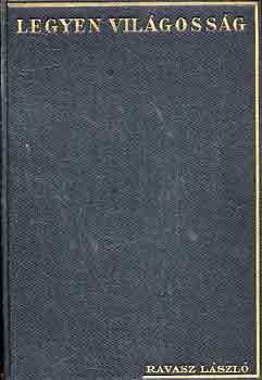 Ravasz L�szl� - Legyen vil�goss�g I-III.