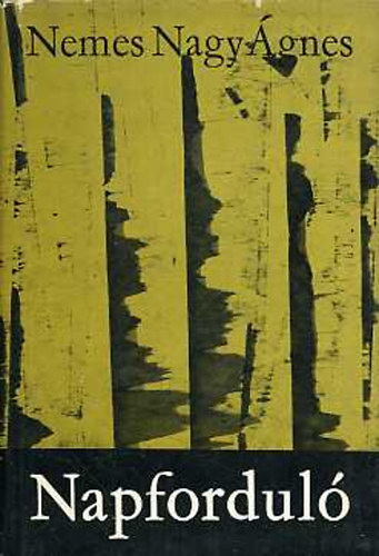 Nemes Nagy Ágnes - Napforduló