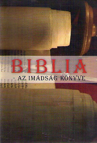 Biblia - az im�ds�g k�nyve