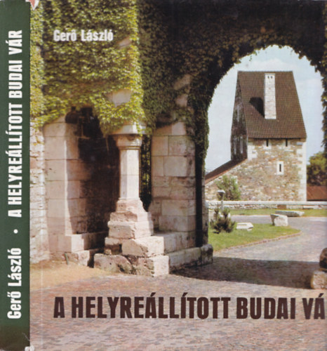 Ger� L�szl� - A helyre�ll�tott budai v�r