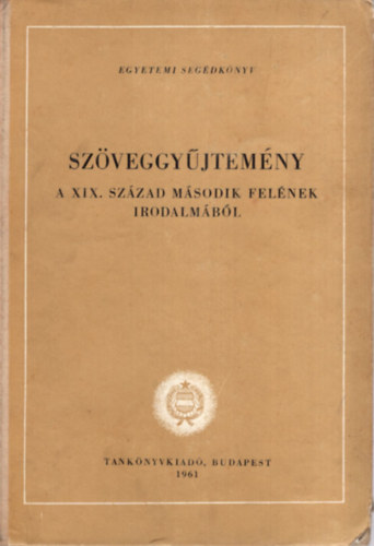 Tank�nyvkiad� - Sz�veggy�jtem�ny a XIX. sz�zad m�sodik fel�nek irodalm�b�l