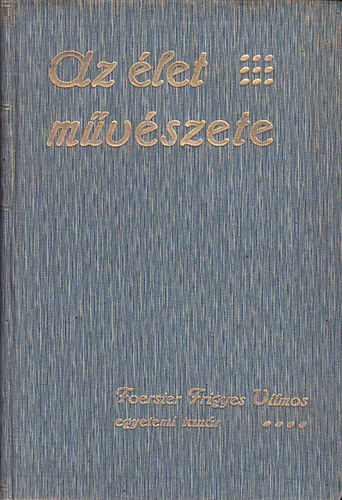 Foerster Frigyes Vilmos - Az let mvszete
