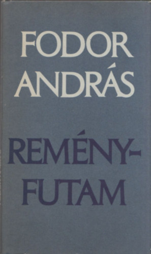 Fodor Andr�s - Rem�nyfutam (dedik�lt)