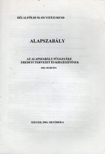 Dlalfldi 56-os vitzi rend alapszably- Az alapszably fggelke eredeti tervezet s kiegsztsek 2004. mrcius