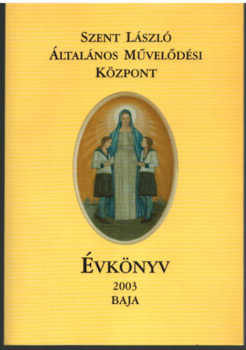 Virg Tibor - Szent Lszl ltalnos Mveldsi Kzpont  vknyv 2003 Baja