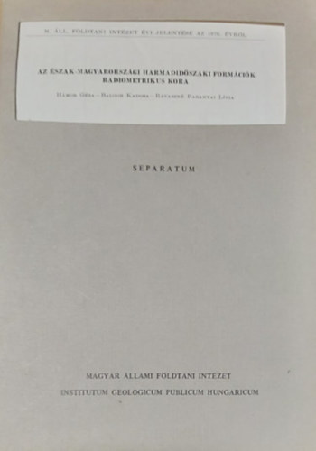 Dr. Balogh Kadosa, Ravaszn-Baranyai Lvia Hmor Gza - Az szak-magyarorszgi harmadidszaki formcik radiometrikus kora (Kknlenyomat)