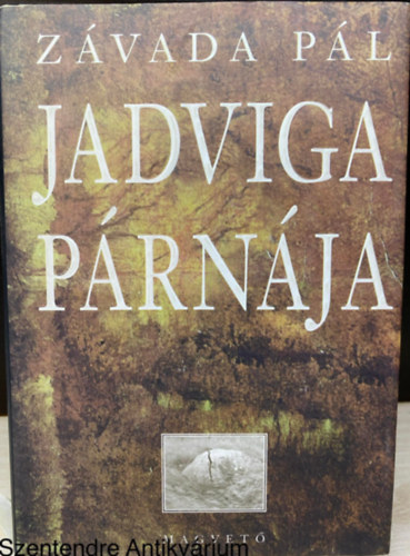 Bodor �d�m  Z�vada P�l (szerk.) - Jadviga p�rn�ja - Napl� (V�ltozatlan ut�nnyom�s; saj�t k�ppel)