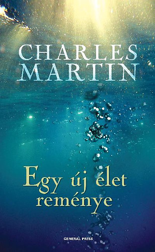 Charles Martin - Egy �j �let rem�nye