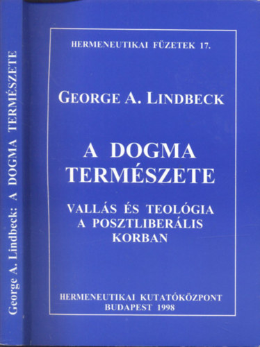 George A. Lindbeck - A dogma termszete - Valls s teolgia a posztliberlis korban (Hermeneutikai fzetek 17.)