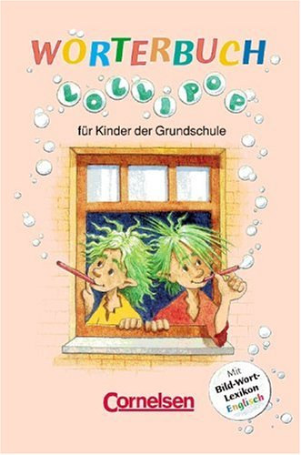 Ute Kister Barbara Schimd-Heidenhain - Lollipop Wörterbuch - für Kinder der Grundschule (Szótár általános iskolásoknak)