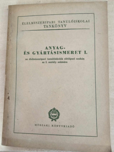 Kard Aladr - Anyag s gyrtsismeret I. (az lelmiszeripari tanuliskolk stipari szakn az I. osztly szmra)