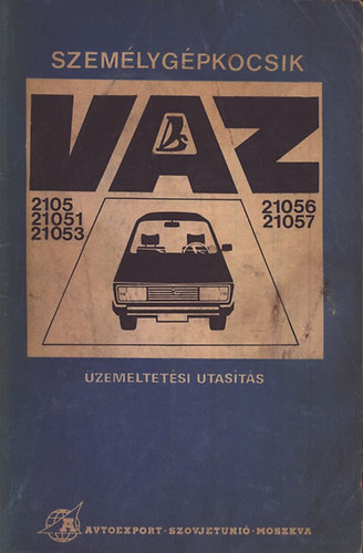 VAZ-2105, 21051, 21053, 21056, 21057 szemlygpkocsik zemeltetsi utasts