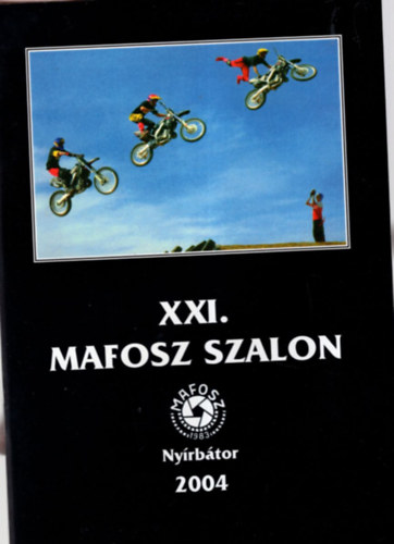 XXI. MAFOSZ Szalon - Nyrbtor 2004