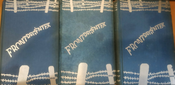 Osváth Tibor Wilhelm Michael - 3 db háborús történet: Tizen nyugat felé I-II. + A Hohenzollern-sáncot tartani kell!...