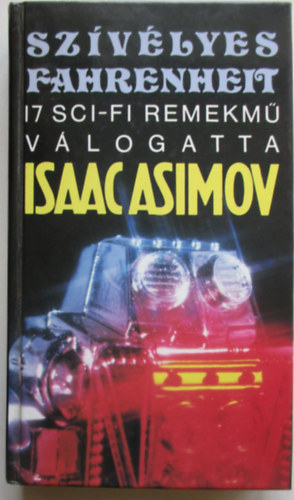 Isaac Asimov; Martin H.  Greenberg (szerk.) - Szvlyes fahrenheit - 17 sci-fi remekm