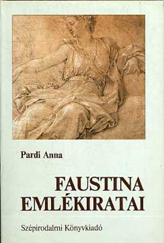 Pardi Anna - Faustina emlékiratai