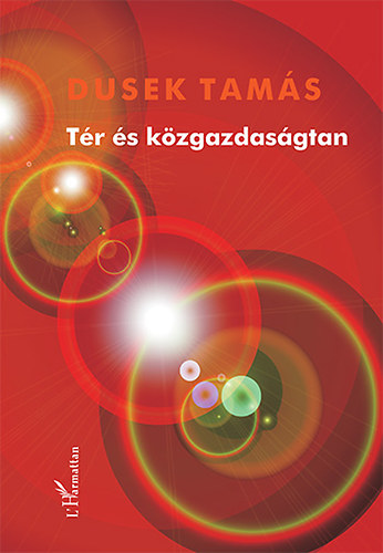 Dusek Tamás - Tér és közgazdaságtan