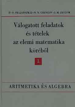 Skljarszkij-Csencov-Jaglom - V�logatott feladatok �s t�telek az elemi matematika k�r�ben 1.
