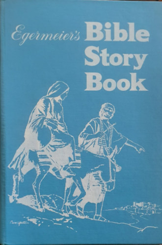Elsie E. Egermeier - Bible Story Book