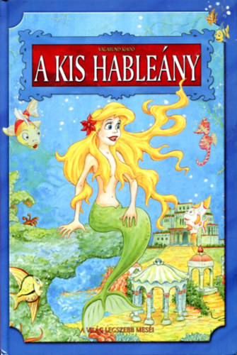 A kis hableány - A világ legszebb meséi