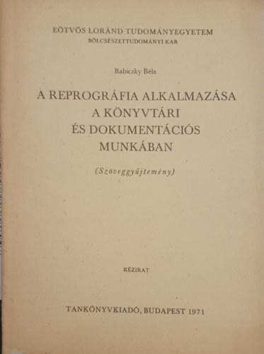 Babiczky Béla - A Reprográfia Alkalmazása a Könyvtári és Dokumentációs Munkában