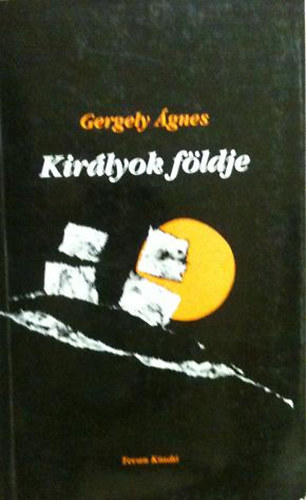 Gergely �gnes - Kir�lyok f�ldje (V�logatott �s �j versek)