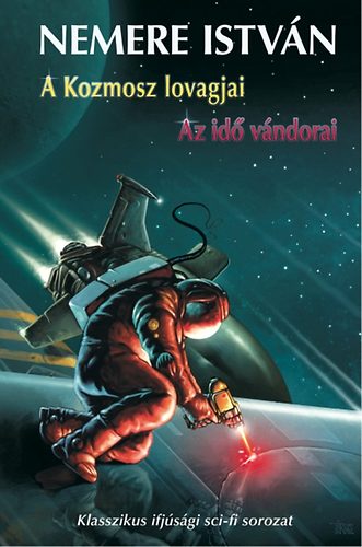 Nemere István - A kozmosz lovagjai - Az idő vándorai